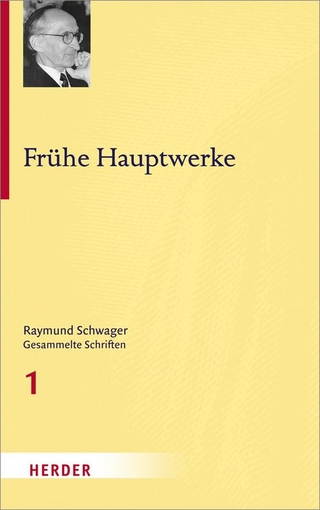 Frühe Hauptwerke - Raymund Schwager; Mathias Moosbrugger