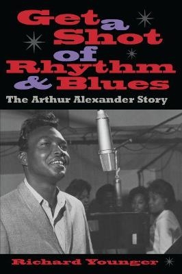 Get a Shot of Rhythm and Blues - Richard Younger