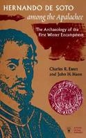 Hernando De Soto Among the Apalachee - Charles R. Ewen; John H. Hann