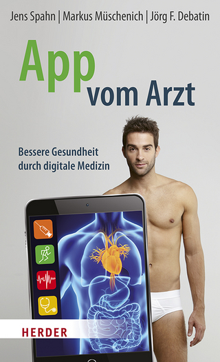 App vom Arzt - Jens Spahn; Jörg F. Debatin; Markus Müschenich
