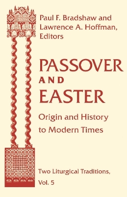 Passover and Easter - Paul F. Bradshaw; Lawrence A. Hoffman