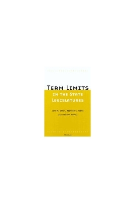 Term Limits in State Legislatures - John M. Carey; Richard G. Niemi; Lynda W. Powell
