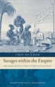 Savages within the Empire - Troy Bickham
