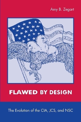 Flawed by Design - Amy Zegart