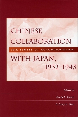 Chinese Collaboration with Japan, 1932-1945 - David P. Barrett; Larry N. Shyu