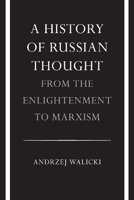 A History of Russian Thought from the Enlightenment to Marxism - Andrzej Walicki