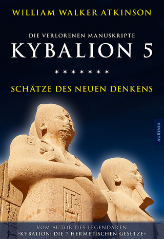 Kybalion 5 - Schätze des Neuen Denkens - William Walker Atkinson; Drei Eingeweihte