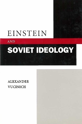 Einstein and Soviet Ideology - Alexander Vucinich