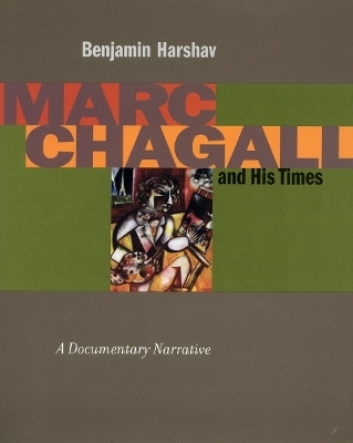 Marc Chagall and His Times - Benjamin Harshav