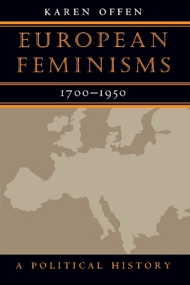 European Feminisms, 1700-1950 - Karen Offen