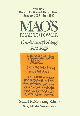 Mao's Road to Power: Revolutionary Writings, 1912-49: v. 5: Toward the Second United Front, January 1935-July 1937 - Zedong Mao; Stuart Schram