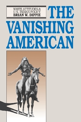 The Vanishing American - Brian W. Dippie