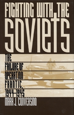 Fighting with the Soviets - Mark J. Conversino