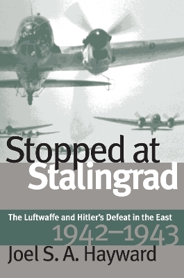 Stopped at Stalingrad - Joel Hayward