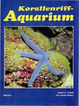 Korallenriff-Aquarium - Band 6 - Svein A. Fosså; Alf Jacob Nilsen