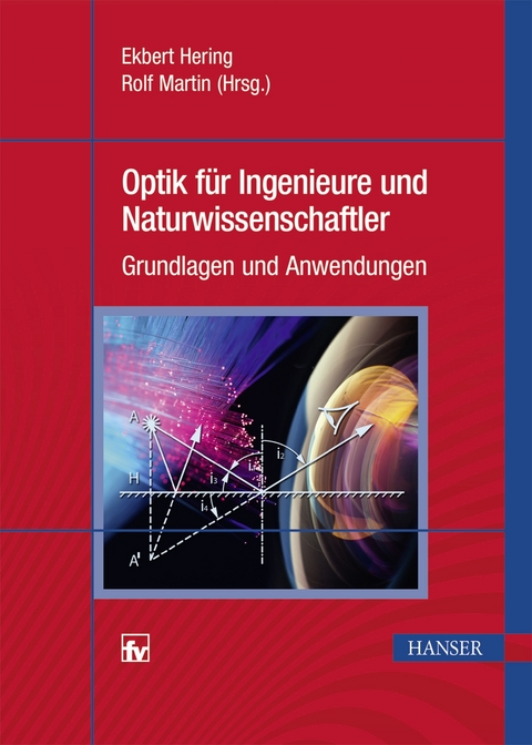 Optik für Ingenieure und Naturwissenschaftler - Ekbert Hering, Rolf Martin