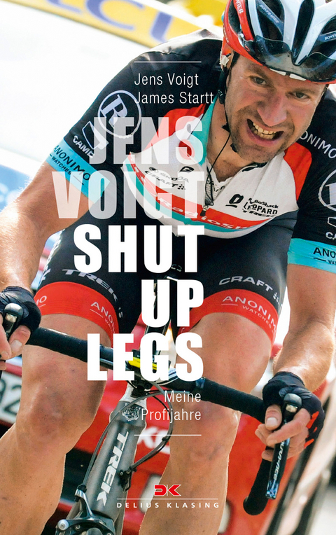 Shut Up Legs - Jens Voigt, James Startt