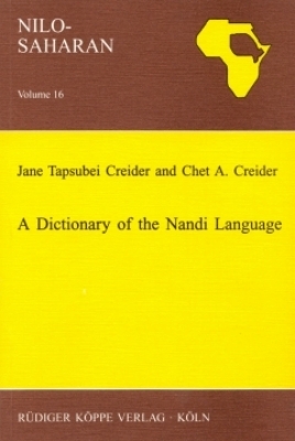 A Dictionary of the Nandi Language - Jane Tapsubei Creider; Chet A. Creider; M. Lionel Bender; Franz Rottland; Norbert Cyffer
