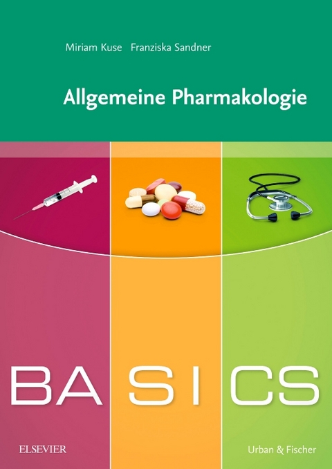 BASICS Allgemeine Pharmakologie - Franziska Sandner, Miriam Kuse