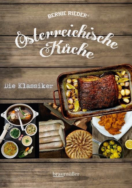 Österreichische Küche - Die Klassiker - Bernie Rieder