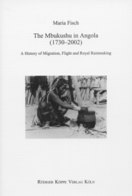 The Mbukushu in Angola (1730?2002) - Maria Fisch