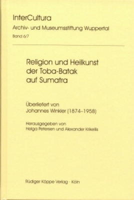 Religion und Heilkunst der Toba-Batak auf Sumatra - Johannes Winkler; Helga Petersen; Alexander Krikellis