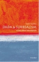 Dada and Surrealism: A Very Short Introduction
