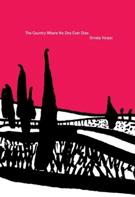 Country Where No One Ever Dies - Ornela Vorpsi