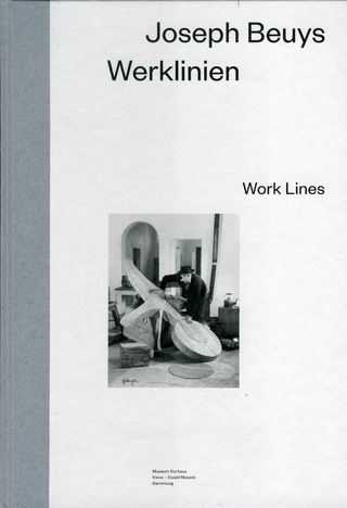 Joseph Beuys - Werklinien - Harald Kunde; Valentina Vlasic; Guido de Werd; Werner Bebel; Ulf Jensen