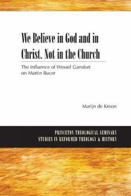 We Believe in God and in Christ. Not in the Church - Marijn De Kroon