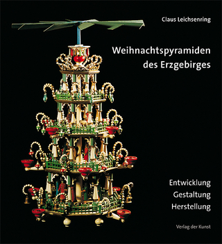 Weihnachtspyramiden des Erzgebirges - Claus Leichsenring; Sächsische Landesstelle f. Museumswesen an den Staatlichen Kunstsammlung Dresdenen