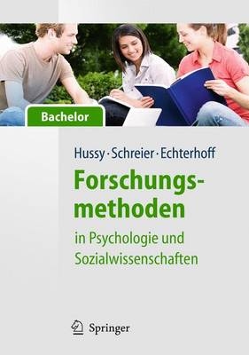 Forschungsmethoden in Psychologie und Sozialwissenschaften - für Bachelor - Walter Hussy; Margrit Schreier; Gerald Echterhoff