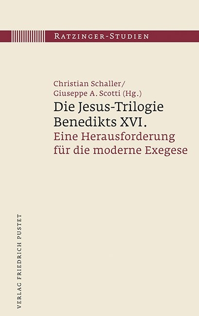 Die Jesus-Trilogie Benedikts XVI. - Christian Schaller