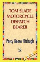 Tom Slade Motorcycle Dispatch Bearer - Percy K Fitzhugh