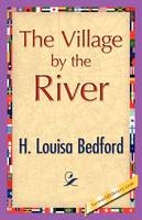 The Village by the River - H L Bedford