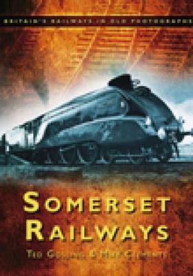 Somerset Railways - Ted Gosling; Mike Clement