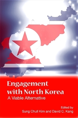 Engagement with North Korea - Sung Chull Kim; David C. Kang