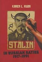 Stalin in Russian Satire, 1917-1991 - Karen L. Ryan