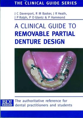 A Clinical Guide to Removable Partial Denture Design - J.C. Davenport, R. M. Basker, J.R. Heath