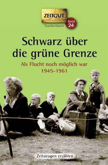 Schwarz über die grüne Grenze. 1945-1961. Taschenbuch - 