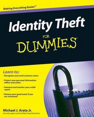 Identity Theft For Dummies - Michael J. Arata