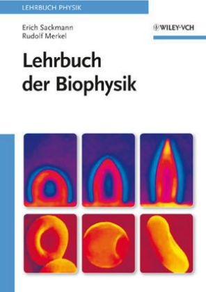 Lehrbuch der Biophysik - Erich Sackmann, Rudolf Merkel