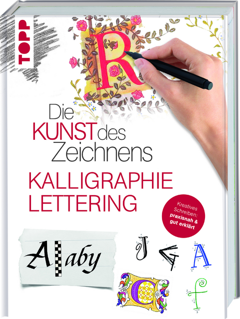 Die Kunst des Zeichnens - Kalligraphie & Lettering -  Frechverlag