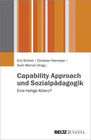 Capability Approach und Sozialpädagogik - Eric Mührel; Christian Niemeyer; Sven Werner