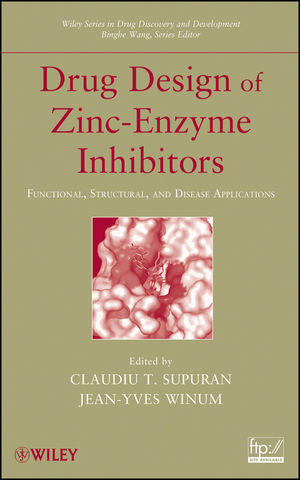 Drug Design of Zinc?Enzyme Inhibitors ? Functional, Structural, and Disease Applications - CT Supuran