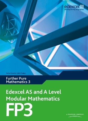Edexcel AS and A Level Modular Mathematics Further Pure Mathematics 3 FP3 - Keith Pledger, Dave Wilkins