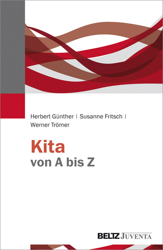 Kita von A bis Z - Herbert Günther; Susanne Fritsch; Werner Trömer