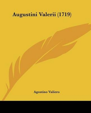 Augustini Valerii (1719) - Agostino Valiero
