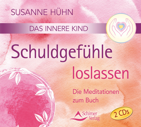 Das innere Kind- Schuldgefühle loslassen - Susanne Hühn