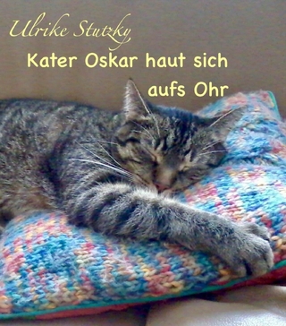 Kater Oskar haut sich aufs Ohr - Ulrike Stutzky